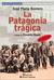 La Patagonia Trágica