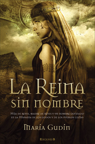 La reina sin nombre (El sol del Reino Godo #1)