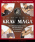 Complete Krav Maga: The Ultimate Guide to Over 230 Self-Defense and Combative Techniques