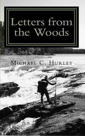 Letters from the Woods: Looking at Life Through the Window of Wilderness