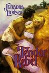 Tender Rebel (Malory-Anderson Family, #2)