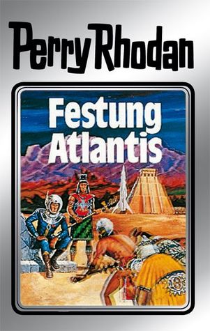 Festung Atlantis (Perry Rhodan Silberband #8)