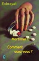 Mortimer!... Comment osez-vous?