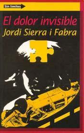 Resultado de imagen de el dolor invisible jordi sierra i fabra