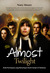 Almost Twilight by Noey Moore Almost Twilight by Noey Moore