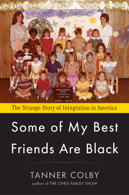 Some of My Best Friends Are Black Some of My Best Friends Are Black