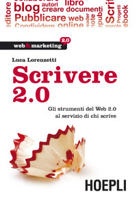 Scrivere 2.0: gli strumenti del Web 2.0 al servizio di chi scrive