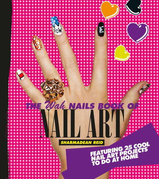 The Wah Nails Book Of Nail Art Deutsch Ideas The Wah Nails Book Of Nail Art Deutsch Ideas