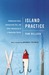 Island Practice by Pam Belluck Island Practice by Pam Belluck