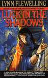 Luck in the Shadows by Lynn Flewelling Luck in the Shadows by Lynn Flewelling