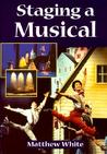 Staging A Musical (Theatre Arts (Routledge Paperback))