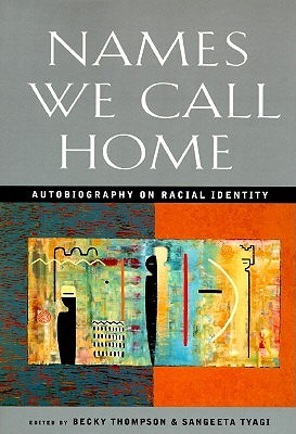 Names We Call Home: Autobiography on Racial Identity