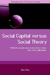 Social Capital Versus Social Theory Social Capital Versus Social Theory