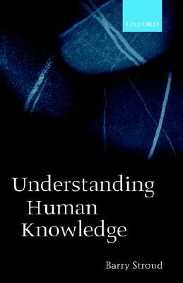 essay human knowledge philosophical understanding In an essay concerning human understanding, first published in 1690, john locke (1632-1704) provides a complete account of how we acquire everyday, mathematical, natural scientific. essay human knowledge philosophical understanding In an essay concerning human understanding, first published in 1690, john locke (1632-1704) provides a complete account of how we acquire everyday, mathematical, natural scientific.