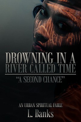 Drowning in a River Called Time: A Second Chance