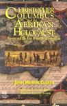 Christopher Columbus and the Afrikan Holocaust by John Henrik Clarke
