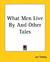 What Men Live by and Other Tales