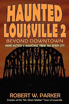 Haunted Louisville 2: Beyond Downtown