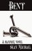 Bent (Hammer, #1)