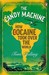 The Candy Machine: How Cocaine Took Over the World