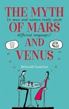 The Myth of Mars and Venus: Do Men and Women Really Speak Different Languages?