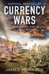 Currency Wars by James Rickards Currency Wars by James Rickards