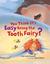 You Think It's Easy Being the Tooth Fairy?