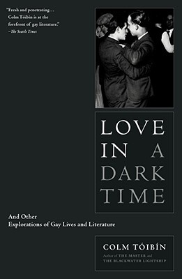 Ebook Love in a Dark Time: and Other Explorations of Gay Lives and Literature by Colm Tóibín read! Ebook Love in a Dark Time: and Other Explorations of Gay Lives and Literature by Colm Tóibín read!