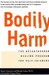 Bodily Harm: The Breakthrough Healing Program For Self-Injurers