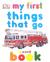 My First Things That Go Board Book