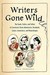 Writers Gone Wild by Bill Peschel Writers Gone Wild by Bill Peschel