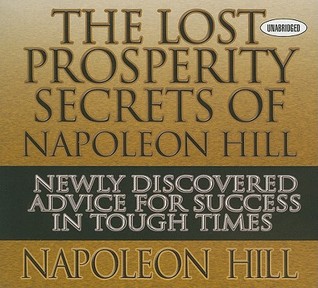 the lost prosperity secrets of napoleon hill the lost prosperity secrets of napoleon hill by napoleon the lost prosperity secrets of napoleon hill the lost prosperity secrets of napoleon hill by napoleon