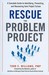Rescue the Problem Project:...