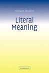 Literal Meaning by François Recanati Literal Meaning by François Recanati