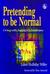 Pretending to Be Normal: Living with Asperger's Syndrome
