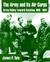 The Army and Its Air Corps Army Policy Toward Aviation, 1919 - 1941 by James Tate