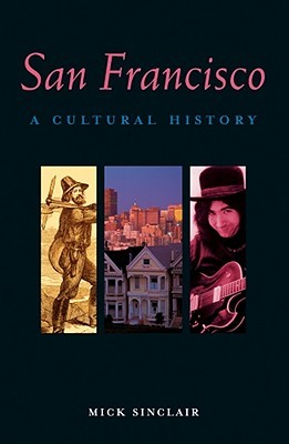 san-francisco-a-cultural-history-cultural-histories