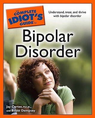 The Complete Idiot's Guide to Bipolar Disorder