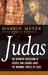Judas: The Definitive Collection of Gospels and Legends about the Infamous Apostle of Jesus