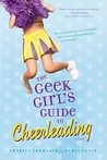 The Geek Girl's Guide to Cheerleading by Charity Tahmaseb The Geek Girl's Guide to Cheerleading by Charity Tahmaseb