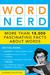 Word Nerd: More Than 17,000 Fascinating Facts about Words