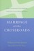 Marriage at the Crossroads: Couples in Conversation about Discipleship, Gender Roles, Decision-Making and Intimacy