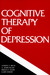 Cognitive Therapy of Depression (The Guilford Clinical Psychology and Psychopathology Series)
