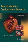 Animal Models in Cardiovascular Research by David R. Gross Animal Models in Cardiovascular Research by David R. Gross