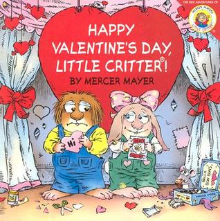 Happy Valentine's Day, Little Critter! Happy Valentine's Day, Little Critter!