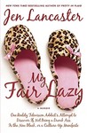My Fair Lazy: One Reality Television Addict's Attempt to Discover If Not Being A Dumb Ass Is the New Black, or, a Culture-Up Manifesto