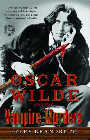 Oscar Wilde and the Vampire Murders (Oscar Wilde Murder Mysteries, #4) Oscar Wilde and the Vampire Murders (Oscar Wilde Murder Mysteries, #4)