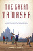The Great Tamasha by James Astill The Great Tamasha by James Astill