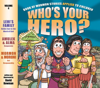 who-s-your-hero-vol-4-book-of-mormon-stories-applied-to-children