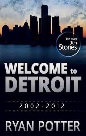 "Welcome to Detroit: Ten Years - Ten Stories (2002-2012)"